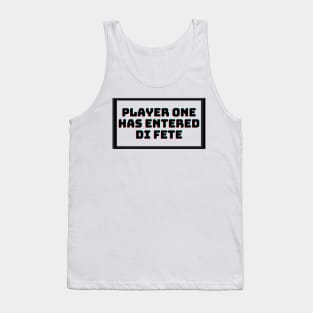 Player One Has Entered Di Fete Tank Top